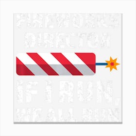 Trending Fireworks Director If I Run 4th Of July Canvas Print