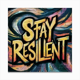 Stay Resilient 6 Canvas Print