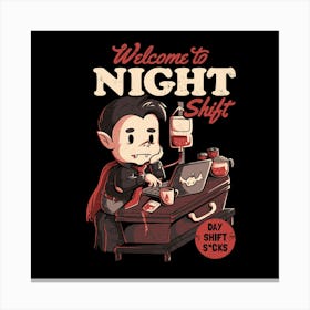 Welcome to Night Shift - Funny Office Dracula Gift 1 Canvas Print