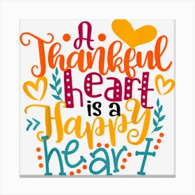 Kids A Thankful Heart And Happy Heart Thanksgiving Top Canvas Print