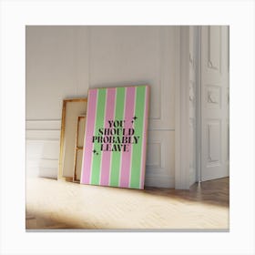 You Should Probably Leave - Green & Pink Canvas Print