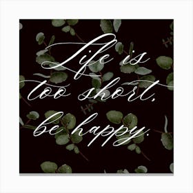 Floral Be Happy Canvas Print