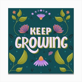 Keep Growing Canvas Print