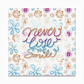 Never Lose Your Smile Canvas Print