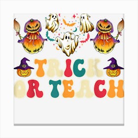 Halloween Teacher Retro Trick Or Teach Men Women Cute Canvas Print