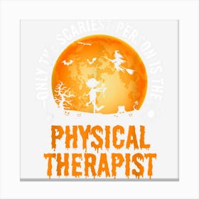 Halloween Physical Therapist For Men & Women Canvas Print