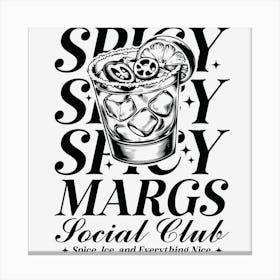 Spicy Margs Social Club Canvas Print