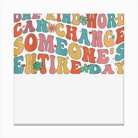 One Kind Word Change Your Day Anti Bullying Unity Day Kids Canvas Print