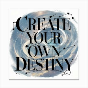 Create Your Own Destiny 2 Canvas Print