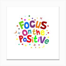 Focus On The Positive Canvas Print