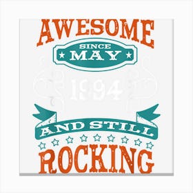 Awesome Since May 1994 Birthday And Anniversary Canvas Print