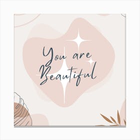 You Are Beautiful 2 Canvas Print