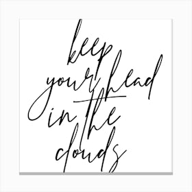 Keep Your Head In The Clouds Square Canvas Print