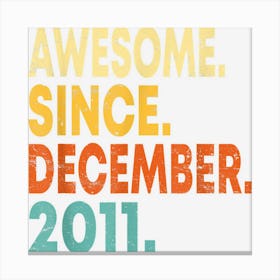 11 Year Old Awesome Since December 2011 Gifts 11th Birthday Canvas Print