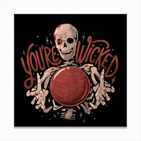 You're Wicked - Cool Goth Skeleton Halloween Gift 1 Canvas Print