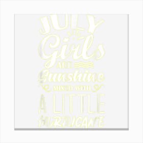 July Birthday Girls Are Sunshine Canvas Print