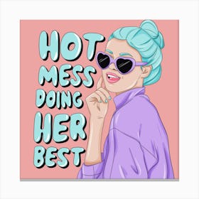 Hot Mess Doing Her Best Canvas Print