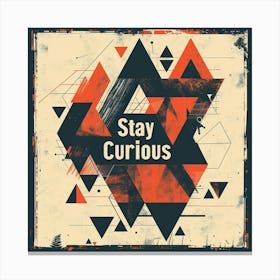 Stay Curious 2 Canvas Print