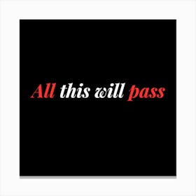 All This Will Pass 10 Canvas Print