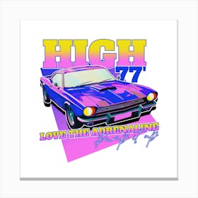 High 77 Love The Adrenaline - car, bumper, funny, meme Canvas Print