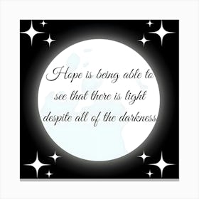 Hope Is Being Able To See That There Is Light , Boho Style Canvas Print