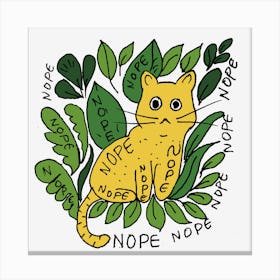 Nope Nope Cat Is Clear To Say Nope Canvas Print