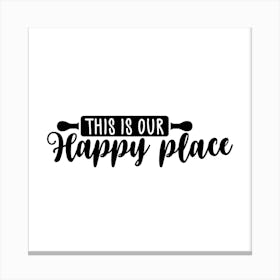 This Is Our Happy Place 1 Canvas Print