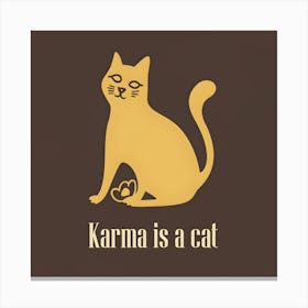 Karma Is A Cat 6 Canvas Print