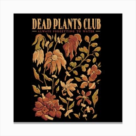 Dead Plants Club - Funny Nature Garden Gift 1 Canvas Print