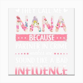 They Call Me Nana Because Partner In Crime Canvas Print