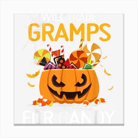 Will Trade Gramps For Candy Funny Halloween Kids Boys Girls Canvas Print