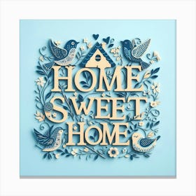 Home Sweet Home Canvas Print