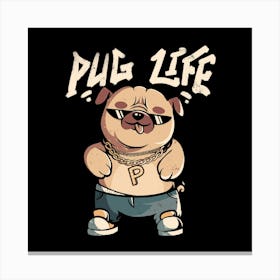 Pug Life - Cute Funny Dog Gift 1 Canvas Print
