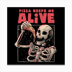 Pizza Keeps Me Alive Square Canvas Print