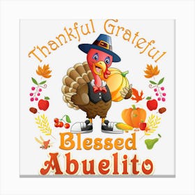 Grateful Thankful Blessed Abuelito Turkey Family Reunion Canvas Print