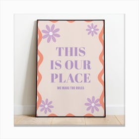 This Is Our Place Print Canvas Print