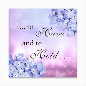 To Have And To Hold Canvas Print