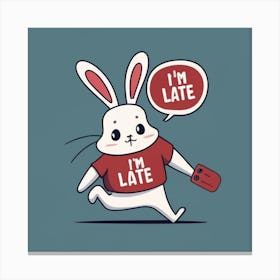 I'M Late Canvas Print