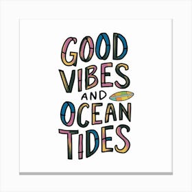 Good Vibes And Ocean Tides 1 Canvas Print