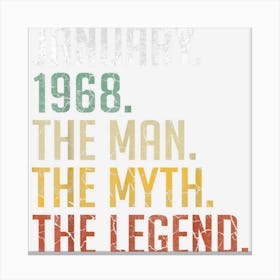 Mens 55 Year Old Gift January 1968 Man Myth Legend 55th Birthday 1 Canvas Print