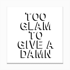 Too Glam To Give A Damn Shadow Canvas Print