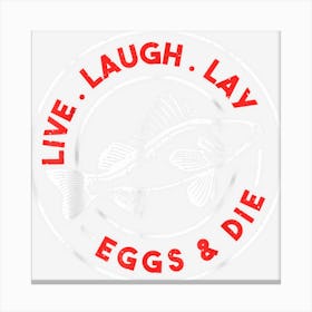 Live Laugh Lay Eggs Canvas Print