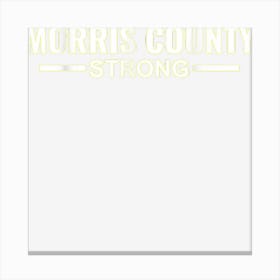 Morris County Strong Community Strength Prayer Support Canvas Print