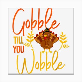 Gobble Me Swallow Funny Thanksgiving Vintage Turkey Trot Canvas Print