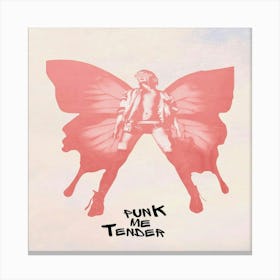 Punk Me Tender Canvas Print