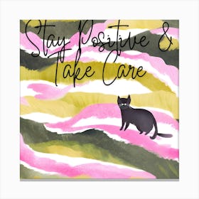 Stay Positive And Take Care Canvas Print