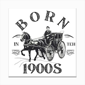 Born In The 1900s Canvas Print