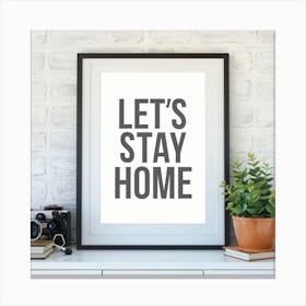Let'S Stay Home Print Canvas Print