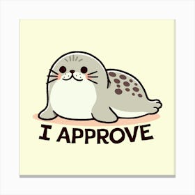 I Approve Seal Canvas Print