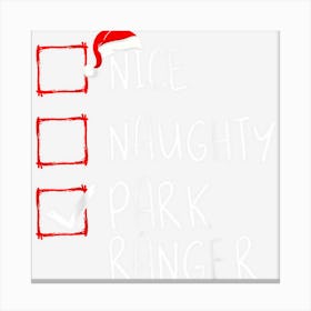 Nice Naughty Park Ranger Christmas List Santa Claus Canvas Print